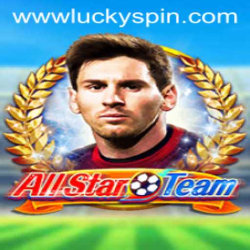 The Exciting World of AllStarTeam: An In-Depth Look at the Luckyspin Feature
